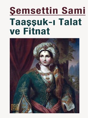 cover image of Taaşşuk-ı Talat ve Fitnat